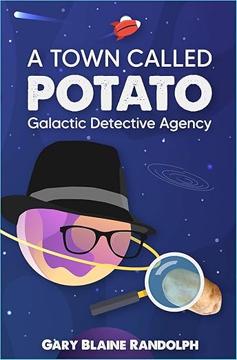 A Town Called Potato: A Sci-Fi Murder Comedy (Galactic Detective Agency Book 1)