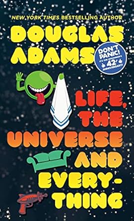 Life, the Universe and Everything (Hitchhiker’s Guide to the Galaxy Book 3)