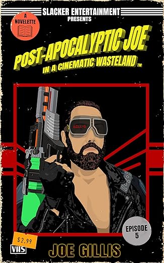 Post-Apocalyptic Joe in a Cinematic Wasteland – Episode 5: Let the Mischief Begin: A Science Fiction Quick Read
