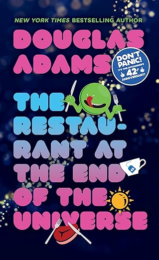 The Restaurant at the End of the Universe (Hitchhiker’s Guide to the Galaxy Book 2)