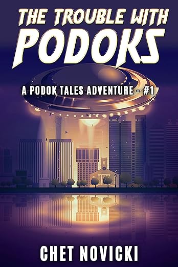 The Trouble with Podoks: A fast-paced, humorous, first contact science fiction adventure featuring aliens with edible tails (Podok Tales Book 1)
